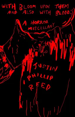 S květem na nich a také s krví: A Horror Miscellany: A Horror Miscellany - With Bloom Upon Them and Also with Blood: A Horror Miscellany