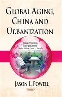 Globální stárnutí, Čína a urbanizace - Global Aging, China & Urbanization