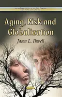 Stárnutí, riziko a globalizace - Aging, Risk & Globalization