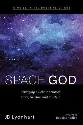 Vesmírný bůh: Mírný, ale přesto neúspěšný: „Mírný, ale přesto neúspěšný. - Space God: Rejudging a Debate Between More, Newton, and Einstein