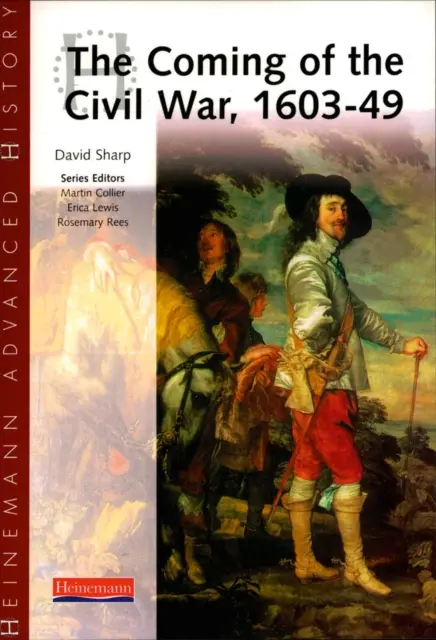 Heinemann Dějepis pro pokročilé: The Coming of the Civil War 1603-49 (Příchod občanské války 1603-49) - Heinemann Advanced History: The Coming of the Civil War 1603-49
