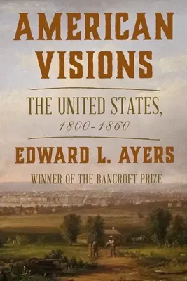 Americké vize: Spojené státy, 1800-1860 - American Visions: The United States, 1800-1860