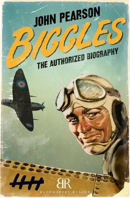 Biggles: Autorizovaný životopis - Biggles: The Authorized Biography