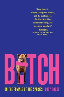 Fena: O samičce druhu - Bitch: On the Female of the Species