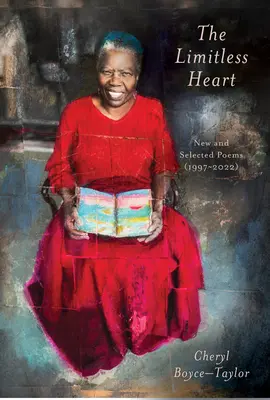 The Limitless Heart: Nové a vybrané básně (1997-2022) - The Limitless Heart: New and Selected Poems (1997-2022)