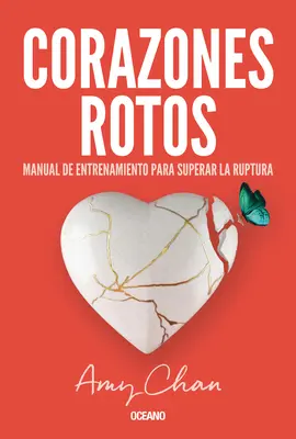 Corazones Rotos: Manual de Entrenamiento Para Superar La Ruptura (Příručka pro trénink, jak překonat poruchy) - Corazones Rotos: Manual de Entrenamiento Para Superar La Ruptura