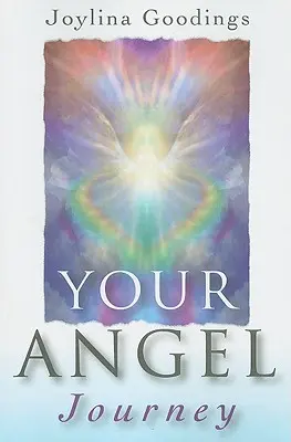 Vaše andělská cesta: Průvodce uvolněním vašeho vnitřního anděla - Your Angel Journey: A Guide to Releasing Your Inner Angel