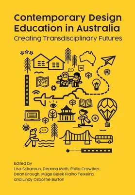 Současné designové vzdělávání v Austrálii: Vytváření transdisciplinárních budoucností - Contemporary Design Education in Australia: Creating Transdisciplinary Futures