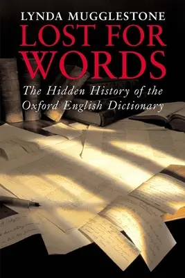 Ztraceni pro slova - Skrytá historie Oxfordského slovníku angličtiny - Lost for Words - The Hidden History of the Oxford English Dictionary