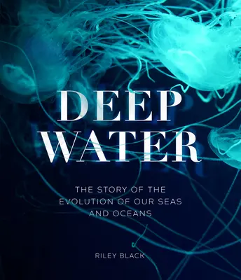 Hluboké vody - Příběh vývoje našich moří a oceánů - Deep Water - The Story of the Evolution of Our Seas and Oceans
