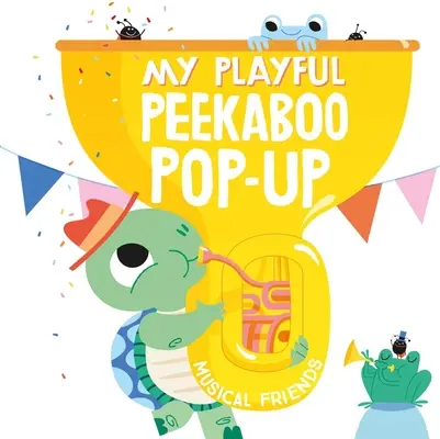 Moji hraví hudební kamarádi Peekaboo Pop-Up - My Playful Peekaboo Pop-Up Musical Friends