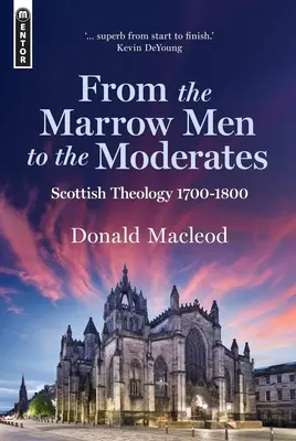 Od Marrowových mužů k umírněným: Skotská teologie v letech 1700-1800 - From the Marrow Men to the Moderates: Scottish Theology, 1700-1800