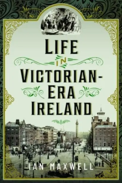 Život v Irsku ve viktoriánské éře - Life in Victorian Era Ireland