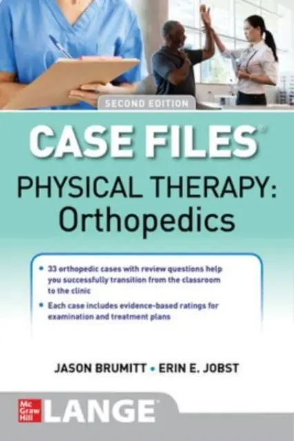 Případové spisy: Fyzikální terapie: Ortopedie, druhé vydání - Case Files: Physical Therapy: Orthopedics, Second Edition