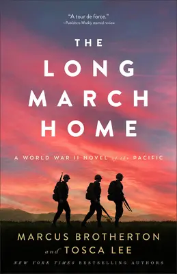 Dlouhý pochod domů: A World War II Novel of the Pacific - The Long March Home: A World War II Novel of the Pacific