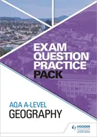 AQA A-level Geography Exam Question Practice Pack (cvičný soubor otázek ke zkoušce) - AQA A-level Geography Exam Question Practice Pack