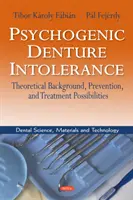Psychogenní intolerance zubních náhrad - teoretická východiska, prevence a možnosti léčby - Psychogenic Denture Intolerance - Theoretical Background, Prevention & Treatment Possibilities