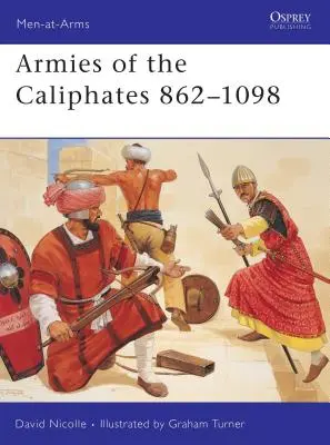 Armády chalífátů 862 1098 - Armies of the Caliphates 862 1098