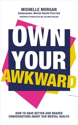 Vlastní trapasy: Jak vést lepší a odvážnější rozhovory o svém duševním zdraví - Own Your Awkward: How to Have Better and Braver Conversations about Your Mental Health