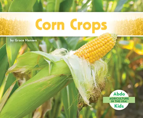 Kukuřičné plodiny - Corn Crops