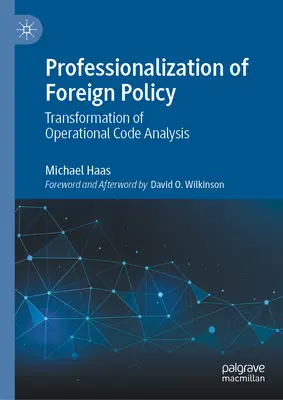 Profesionalizace zahraniční politiky: Transformace analýzy operačních kódů - Professionalization of Foreign Policy: Transformation of Operational Code Analysis