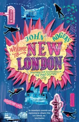 Vítejte v Novém Londýně: Cesty a setkání v post-olympijském městě - Welcome to New London: Journeys and encounters in the post-Olympic city