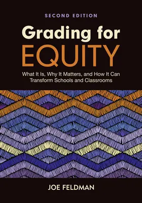 Známkování pro rovnost: Co to je, proč na tom záleží a jak to může změnit školy a třídy? - Grading for Equity: What It Is, Why It Matters, and How It Can Transform Schools and Classrooms
