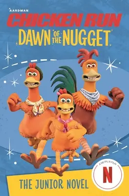 Chicken Run Dawn of the Nugget: Román pro mládež - Chicken Run Dawn of the Nugget: The Junior Novel