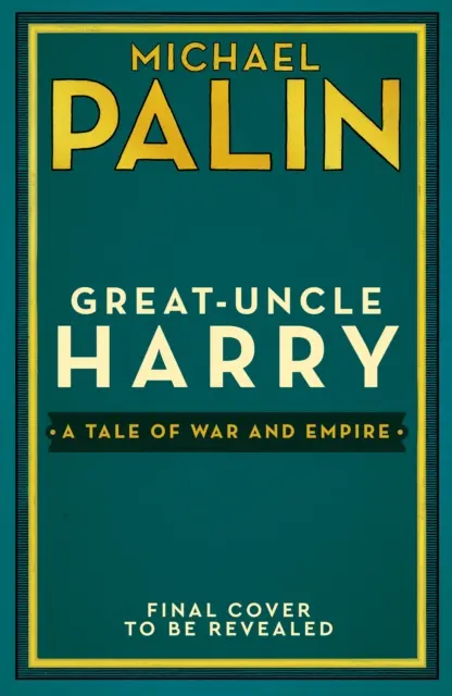 Prastrýc Harry - Příběh o válce a impériu - Great-Uncle Harry - A Tale of War and Empire