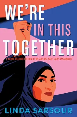 Jsme v tom společně: Vydání pro mladé čtenáře: Nejsme tu, abychom byli přihlížejícími - We're in This Together: A Young Readers Edition of We Are Not Here to Be Bystanders