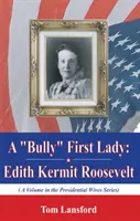 „Tyranská“ první dáma - Edith Kermit Rooseveltová - 