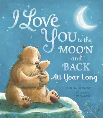 I Love You to the Moon and Back All Year Long (Miluji tě na Měsíci a zpět po celý rok) - I Love You to the Moon and Back All Year Long