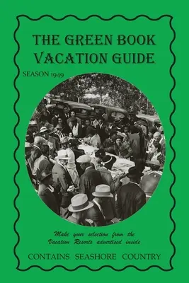 Zelená kniha - průvodce na dovolenou - vydání 1949 - The Green Book Vacation Guide-1949 Edition