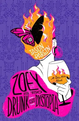 Zoey je na tuhle dystopii příliš opilá - Zoey Is Too Drunk for This Dystopia
