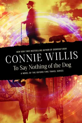 O psovi nemluvě: Román z oxfordské série o cestování časem - To Say Nothing of the Dog: A Novel of the Oxford Time Travel Series