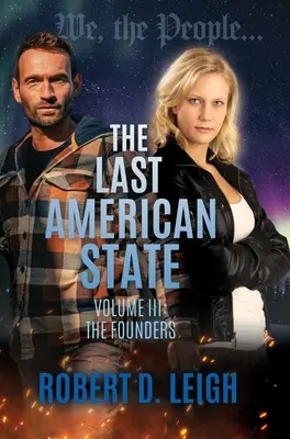 Poslední americký stát: Svazek III: Zakladatelé - The Last American State: Volume III: The Founders