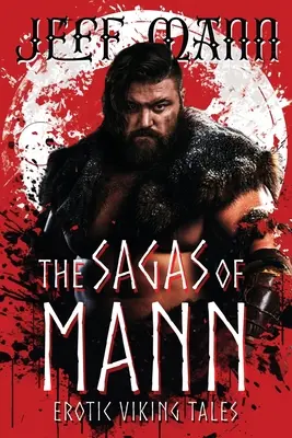 Mannovy ságy: Erotické příběhy Vikingů - The Sagas of Mann: Erotic Viking Tales