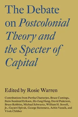 Debata o postkoloniální teorii a přízraku kapitálu - The Debate on Postcolonial Theory and the Specter of Capital