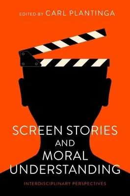 Příběhy z obrazovky a morální porozumění: Interdisciplinární perspektivy - Screen Stories and Moral Understanding: Interdisciplinary Perspectives