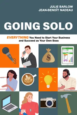 Going Solo: Vše, co potřebujete k tomu, abyste mohli začít podnikat a uspět jako vlastní šéfové - Going Solo: Everything You Need to Start Your Business and Succeed as Your Own Boss