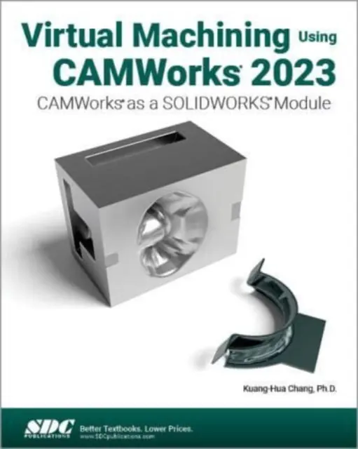 Virtuální obrábění pomocí CAMWorks 2023 - CAMWorks jako modul SOLIDWORKS - Virtual Machining Using CAMWorks 2023 - CAMWorks as a SOLIDWORKS Module