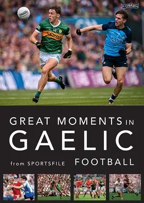 Velké okamžiky gaelského fotbalu - Great Moments in Gaelic Football