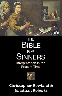 Bible pro hříšníky, The - Interpretace v dnešní době . - Bible for Sinners, The - Interpretation in the Present Time