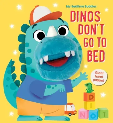 Moji kamarádi na dobrou noc Dinosauři nechodí spát - My Bedtime Buddies Dinos Don't Go to Bed