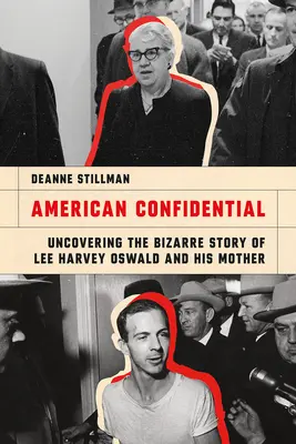 American Confidential: Odhalení podivného příběhu Lee Harveyho Oswalda a jeho matky - American Confidential: Uncovering the Bizarre Story of Lee Harvey Oswald and His Mother