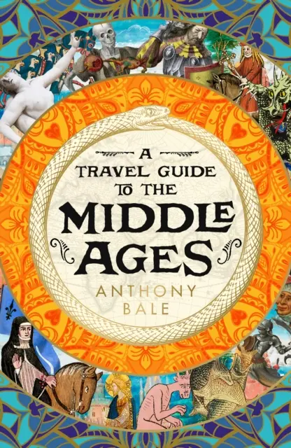 Cestovní průvodce středověkem - Svět očima středověku - Travel Guide to the Middle Ages - The World Through Medieval Eyes