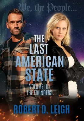 Poslední americký stát: Svazek III: Zakladatelé - The Last American State: Volume III: The Founders