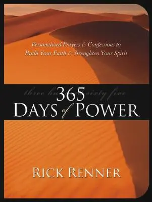 Kniha 365 dní síly: Osobní modlitby a vyznání pro budování víry a posílení ducha: 365 365 dní v týdnu. - 365 Days of Power: Personalized Prayers and Confessions to Build Your Faith and Strengthen Your Spirit