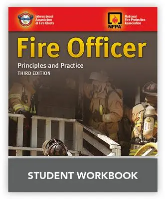 Hasičský důstojník: Zásady a praxe: cvičebnice pro studenty - Fire Officer: Principles and Practice Student Workbook