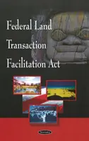 Zákon o usnadnění federálních transakcí s půdou - Federal Land Transaction Facilitation Act